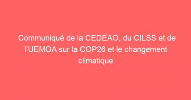 Communiqué de la CEDEAO, du CILSS et de l’UEMOA sur la COP26 et le changement climatique